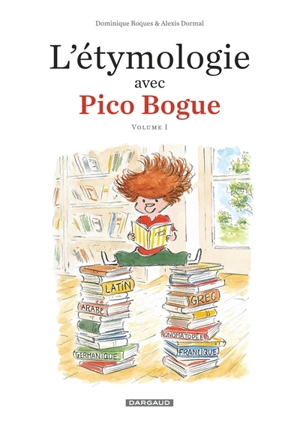 L'étymologie avec Pico Bogue. Vol. 1 - Dominique Roques