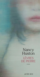 Lèvres de pierre : nouvelles classes de littérature - Nancy Huston