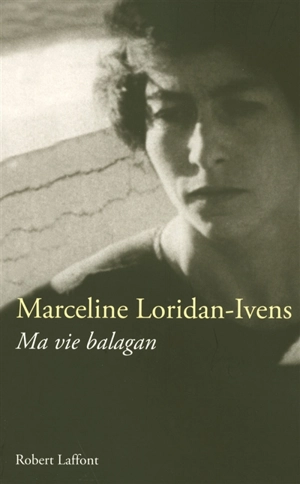 Ma vie balagan - Marceline Loridan-Ivens