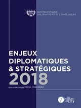 Enjeux diplomatiques & stratégiques : 2018 - Centre d'études diplomatiques et stratégiques (Paris)