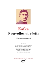 Oeuvres complètes. Vol. 1. Nouvelles et récits - Franz Kafka