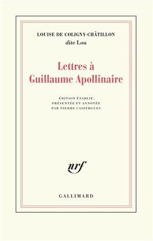 Lettres à Guillaume Apollinaire - Louise de Coligny-Châtillon