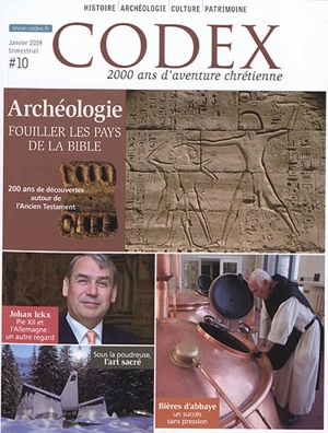 Codex : 2.000 ans d'aventure chrétienne, n° 10. Archéologie : fouiller les pays de la Bible