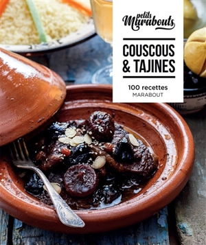 Couscous & tajines : 100 recettes