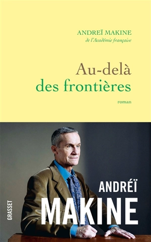 Au-delà des frontières - Andreï Makine