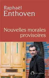(Nouvelles) morales provisoires - Raphaël Enthoven