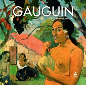 Paul Gauguin - Armelle Fémelat