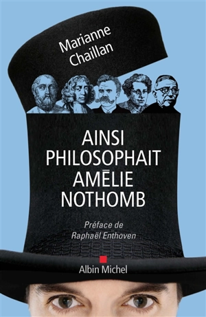 Ainsi philosophait Amélie Nothomb - Marianne Chaillan