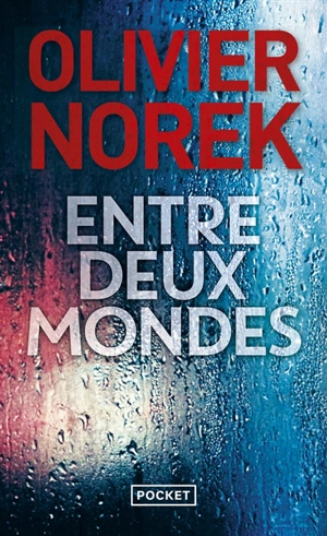 Entre deux mondes - Olivier Norek