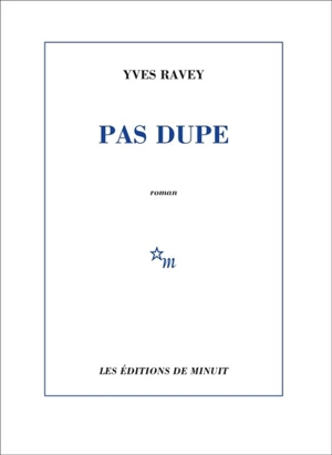 Pas dupe - Yves Ravey