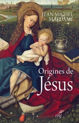 Origines de Jésus : une lecture théologique des Evangiles de Noël - Jean-Michel Maldamé