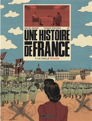 Une histoire de France. Vol. 1. La dalle rouge - Michel Onfray