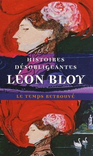 Histoires désobligeantes - Léon Bloy