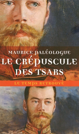 Le crépuscule des tsars : journal (1914-1917) - Maurice Paléologue