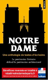 Notre-Dame : une anthologie de textes d'écrivains : le patrimoine littéraire défend le patrimoine architectural