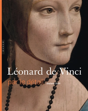 Léonard de Vinci : par le détail - Stefano Zuffi
