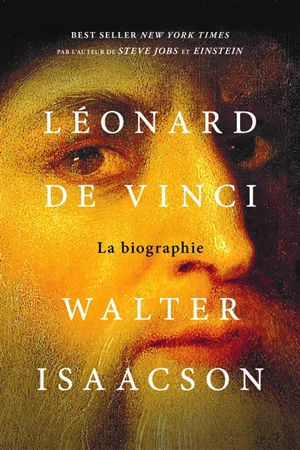 Léonard de Vinci : la biographie - Walter Isaacson