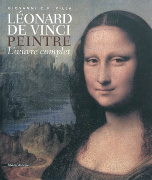 Léonard de Vinci peintre : l'oeuvre complet - Giovanni Carlo Federico Villa