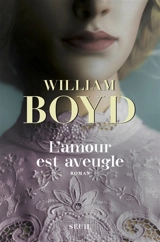L'amour est aveugle : le ravissement de Brodie Moncur - William Boyd