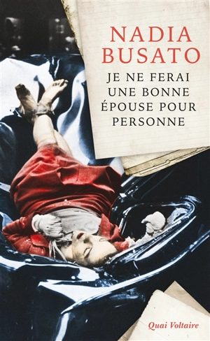 Je ne ferai une bonne épouse pour personne : la vie et les amours d'Evelyn McHale, la plus belle parmi les ombres - Nadia Busato