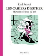 Les cahiers d'Esther. Vol. 4. Histoires de mes 13 ans - Riad Sattouf