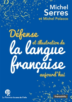 Défense et illustration de la langue française, aujourd'hui - Michel Serres
