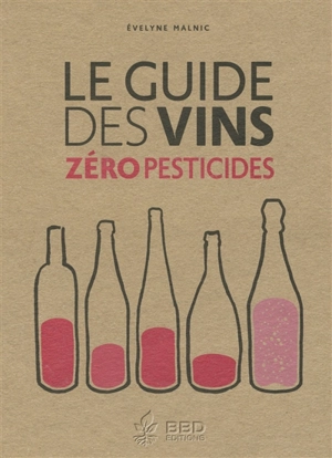 Le guide des vins zéro pesticides - Evelyne Malnic