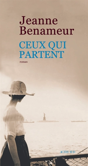 Ceux qui partent - Jeanne Benameur