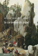 La caravane du pape - Hélène Bonafous-Murat