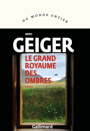 Le grand royaume des ombres - Arno Geiger