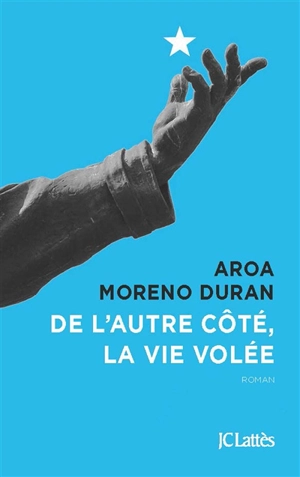 De l'autre côté, la vie volée - Aroa Moreno Duran