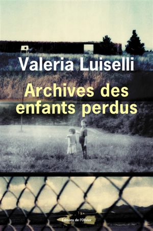 Archives des enfants perdus - Valeria Luiselli