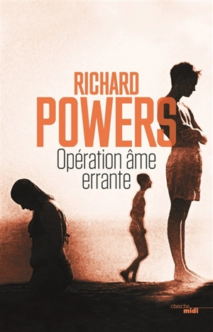 Opération âme errante - Richard Powers