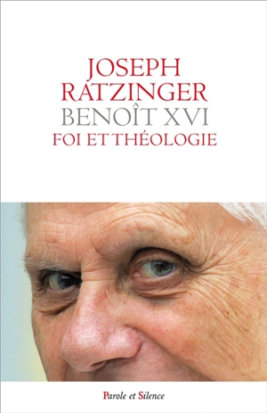 Foi et théologie - Benoît 16