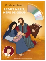 Sainte Marie, mère de Jésus : raconté par Téo - Paule Amblard