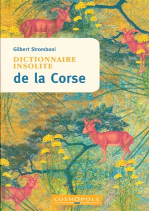 Dictionnaire insolite de la Corse - Gilbert Stromboni