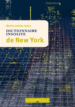 Dictionnaire insolite de New York - Marine Juliette Aubry