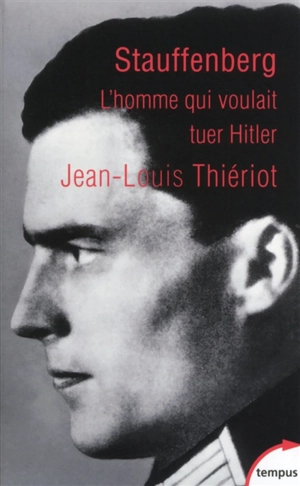 Stauffenberg - Jean-Louis Thiériot