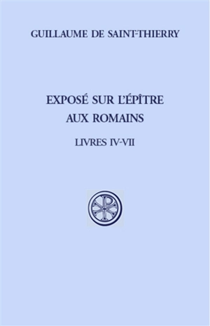 Exposé sur l'Epître aux Romains. Vol. 2. Livres IV-VII - Guillaume de Saint-Thierry