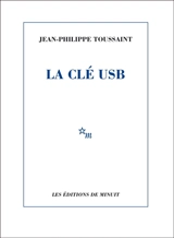 La clé USB - Jean-Philippe Toussaint