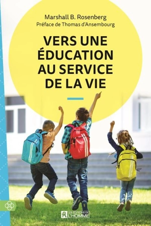 Vers une éducation au service de la vie - Marshall B. Rosenberg