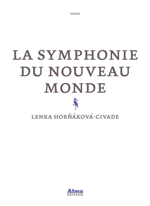 La symphonie du Nouveau Monde - Lenka Hornakova-Civade