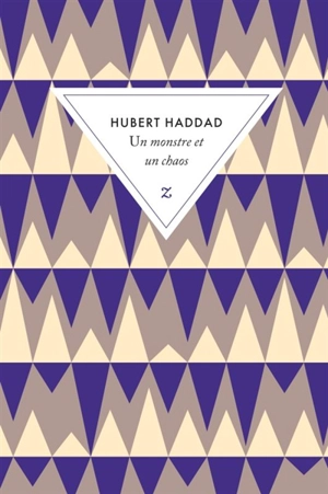 Un monstre et un chaos - Hubert Haddad