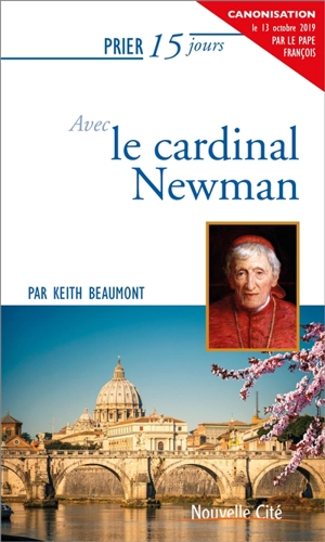 Prier 15 jours avec le cardinal Newman - Keith Beaumont