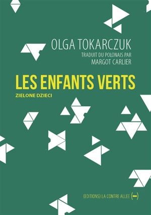 Les enfants verts ou Le récit de singuliers événements survenus en Volhynie, consignés par William Davisson, médecin de Sa Majesté le roi Jean II Casimir - Olga Tokarczuk