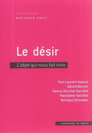 Le désir : l'objet qui nous fait vivre