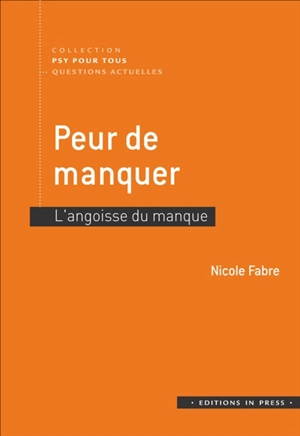 Peur de manquer : l'angoisse du manque - Nicole Fabre