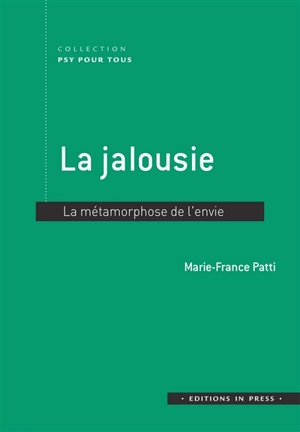 La jalousie : la métamorphose de l'envie - Marie-France Patti