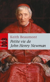 Petite vie de John Henry Newman - Keith Beaumont