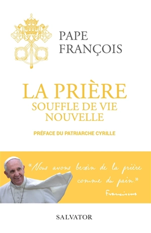 La prière : souffle de vie nouvelle - François